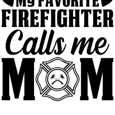 my favorite firefighter calls me mom Thumbnail